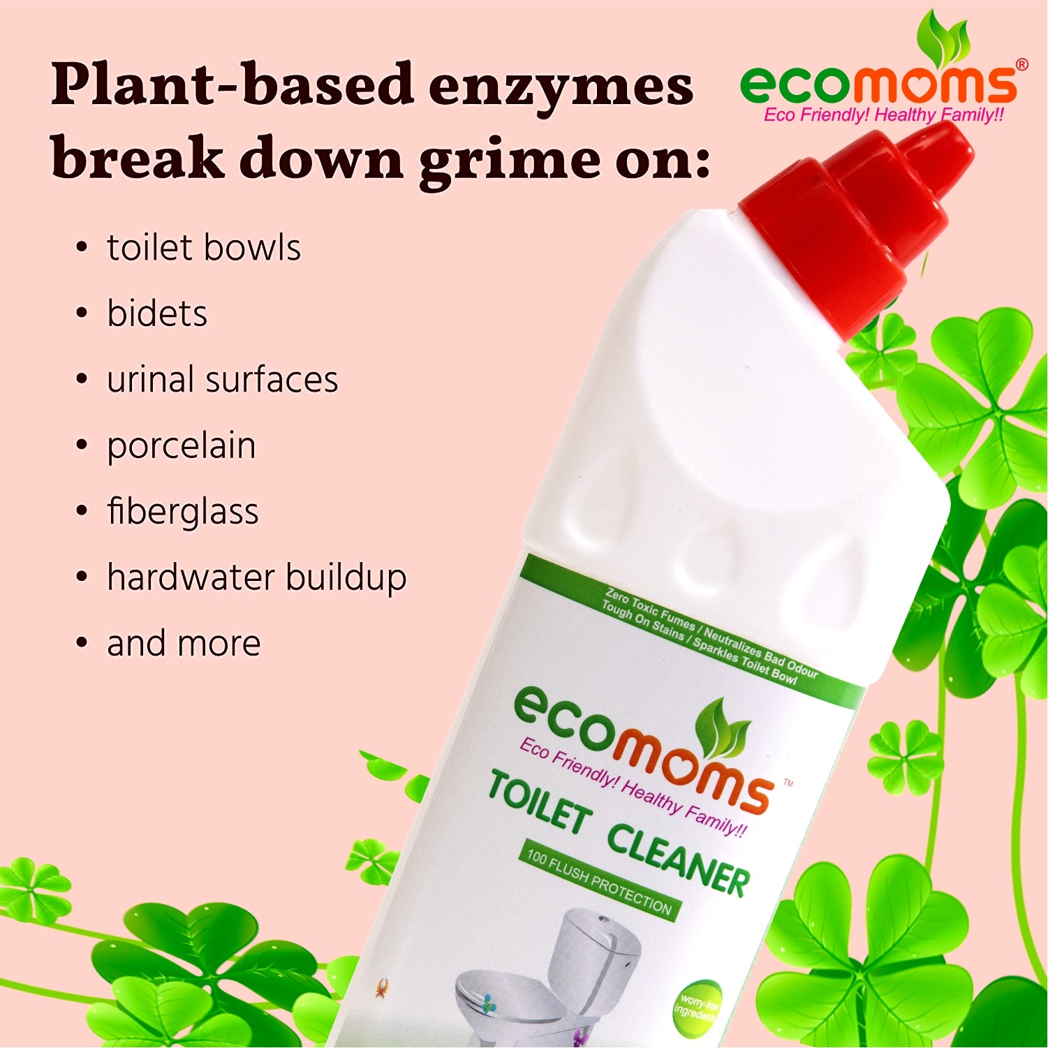 Ecomoms Toilet Bowl Cleaner | Eco Friendly | 99.9% Chemical Free | No Toxic Fumes | Eliminates Odor| Biodegradable|100% Safe on Skin - Ecomoms